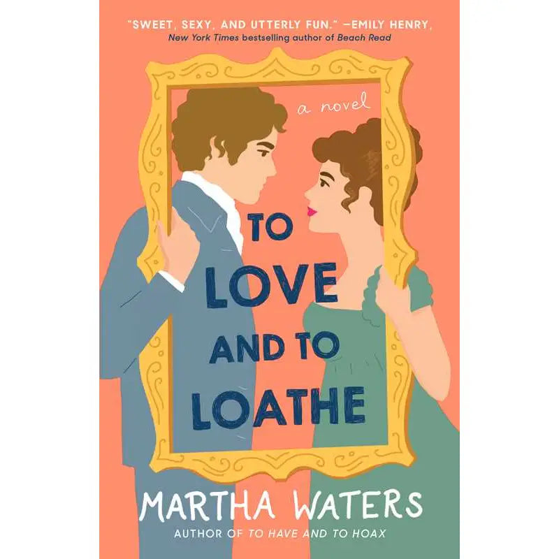 To Love and to Loathe: A Novel (The Regency Vows Book 2)