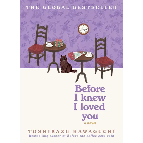 Before I Knew I Loved You: A Cozy Magical Realism Novel of Time Travel, Love, and Memory, Set in a Fabled Tokyo Café