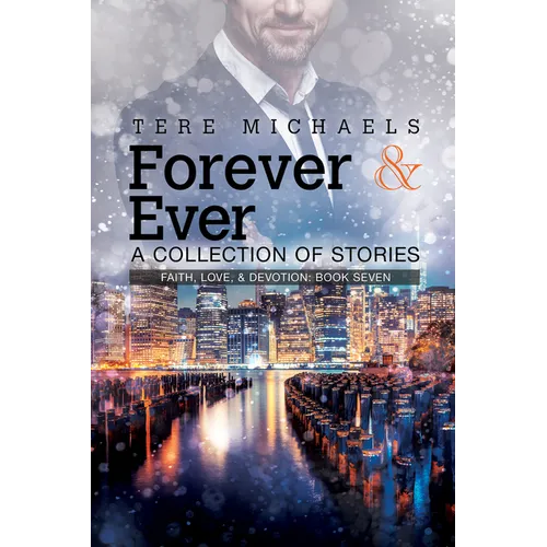 Forever & Ever: A Collection of Stories Volume 7