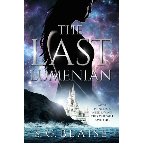 The Last Lumenian: Sci Fi Fantasy and Action Adventure of the Rebel Princess named Lilla