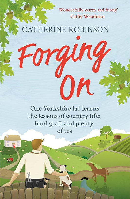 Forging On: A warm laugh out loud funny story of Yorkshire country life cover image