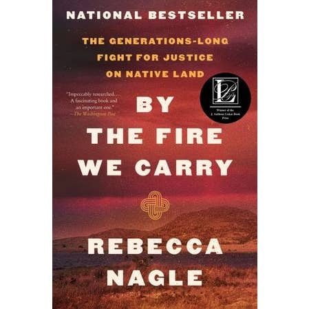 By the Fire We Carry: The Generations-Long Fight for Justice on Native Land