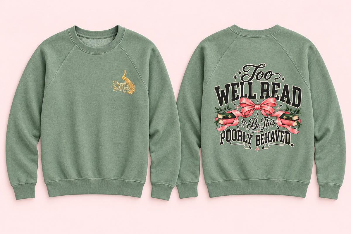 Too Well Read to Be This Poorly Behaved — Sage Crewneck