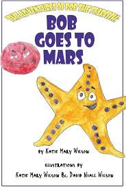 The Adventures Of Bob the Starfish: Bob Goes to Mars