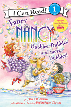 Fancy Nancy Bubbles, Bubbles and More Bubbles!