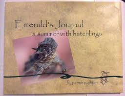 Emerald’s Journal a Summer with Hatchlings