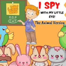 I Spy with my Little Eye! The Animal Version