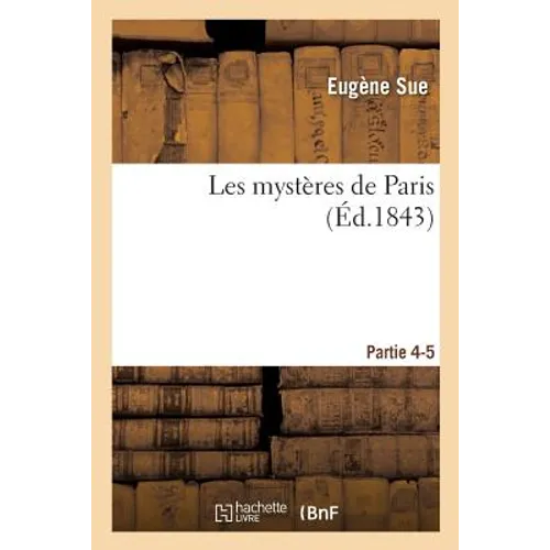 Les Mystères de Paris. Partie 4-5