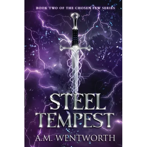 Steel Tempest: Book Two of The Chosen Few Series