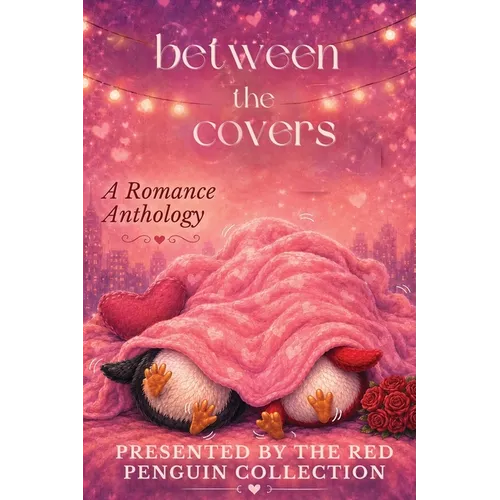 Between the Covers: A Romance Anthology